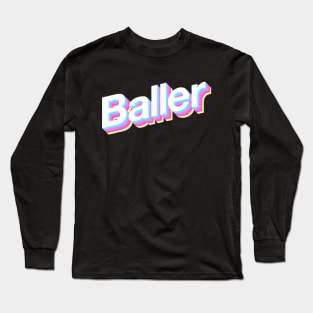 Baller Long Sleeve T-Shirt